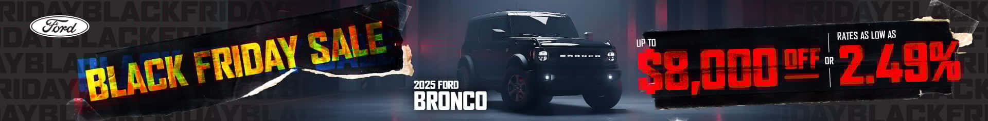 A 2025 Ford Bronco in a dimly lit garage, featured in a Ford Black Friday Sale ad offering up to $8,000 off or 2.49% financing.